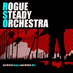 Rogue Steady Orchestra - Ein Drittel Angst, zwei Drittel Wut LP