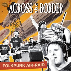 Across the Border - Folkpunk Airraid CD