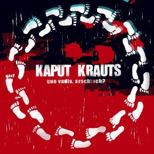 Kaput Krauts - Quo vadis, Arschloch? CD