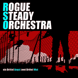 Rogue Steady Orchestra - Ein Drittel Angst, zwei Drittel Wut CD