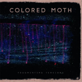 Colored Moth - Fragmenting tensions LP