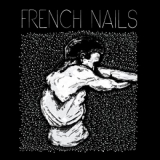 French Nails - s/t LP