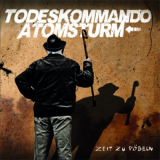 Todeskommando Atomsturm - Zeit zu pöbeln CD
