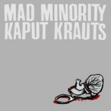 Kaput Krauts / Mad Minority Split-7 Kaput Krauts / Mad Minority Split-7